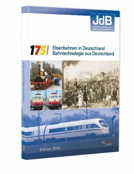 JdB - Jahrbuch des Bahnwesens 2010: 175 Jahre Eisenbahnen in Deutschland