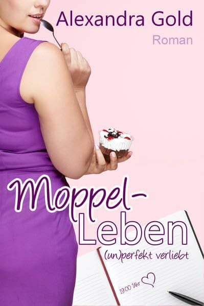 Moppel-Leben: (un)perfekt verliebt Moppel-Leben: (un)perfekt verliebt
