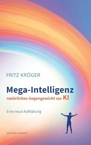 Mega-Intelligenz, natürliches Gegengewicht zur KI: Eine neue Aufklärung