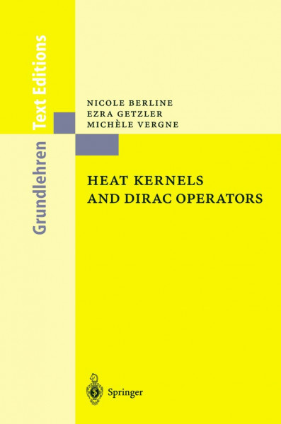 Heat Kernels and Dirac Operators (Grundlehren der mathematischen Wissenschaften)