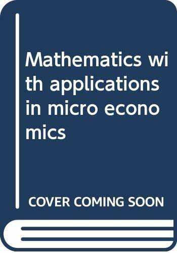 Mathematics with applications in micro economics