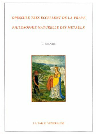 Opuscule tres eccellent de la vraye philosophie naturelle des metaulx