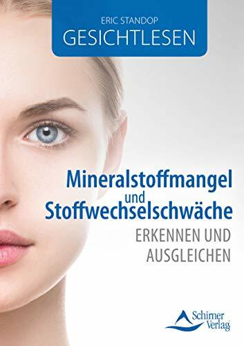 Gesichtlesen – Mineralstoffmangel und Stoffwechselschwäche erkennen und ausgleichen Gesichtlesen – Mineralstoffmangel und Stoffwechselschwäche erkennen und ausgleichen
