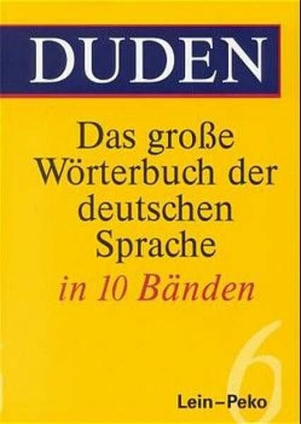 (Duden) Das große Wörterbuch der deutschen Sprache, 10 Bde., Bd.6, Lein-Peko