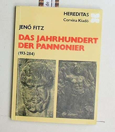 Das Jahrhunder der Pannonier (193-284).