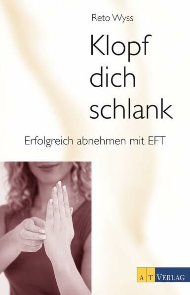 Klopf dich schlank: Erfolgreich abnehmen mit EFT (mit Begleit-CD)