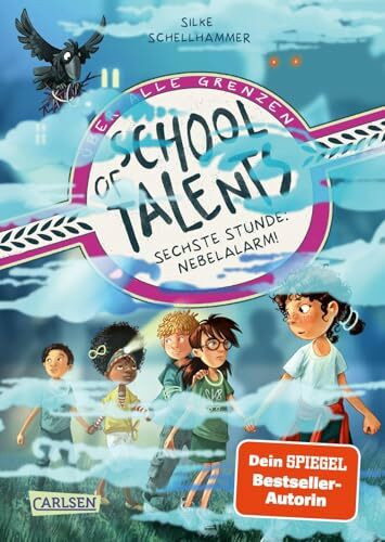 School of Talents 6: Sechste Stunde: Nebelalarm!: Tiere verstehen, durch Wände laufen und sich verwandeln: Diese Schulreihe ab 8 ist randvoll mit fantastischen Talenten! (6)