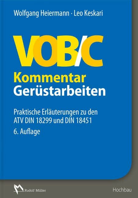 VOB/C Kommentar – Gerüstarbeiten: Praktische Erläuterungen zu den ATV DIN 18299 und DIN 18451 VOB/C Kommentar – Gerüstarbeiten: Praktische Erläuterungen zu den ATV DIN 18299 und DIN 18451