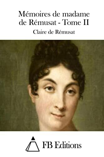 Mémoires de madame de Rémusat - Tome II Mémoires de madame de Rémusat - Tome II