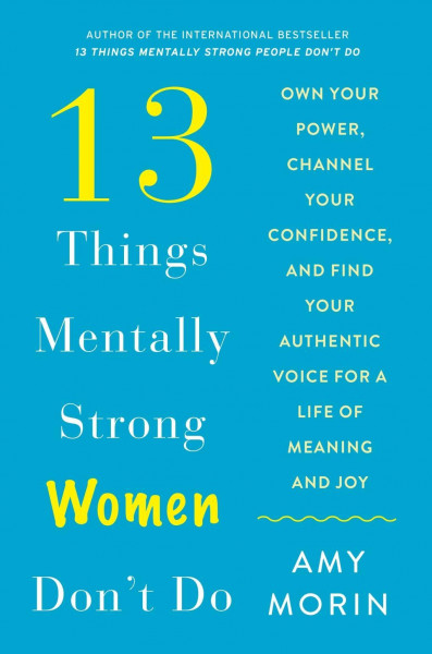 13 Things Mentally Strong Women Don't Do