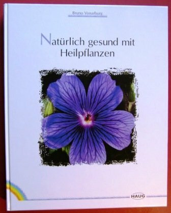 Natürlich gesund mit Heilpflanzen