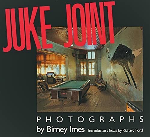 Juke Joint: Photographs (Author and Artist Series) Juke Joint: Photographs (Author and Artist Series)