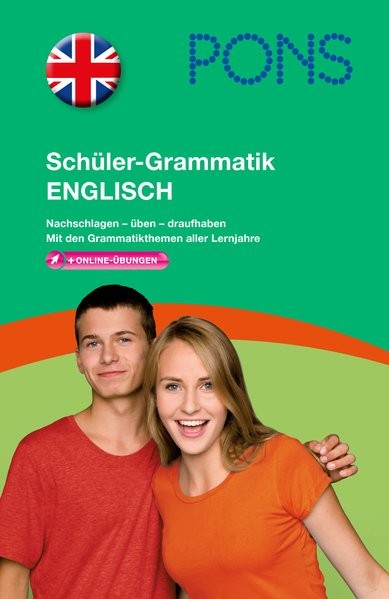 PONS Schüler-Grammatik Englisch: Nachschlagen - üben - draufhaben. Mit den Grammatikthemen aller Ler