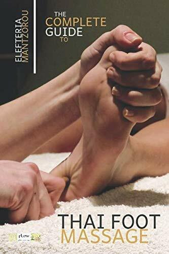 The Complete Guide to Thai Foot Massage