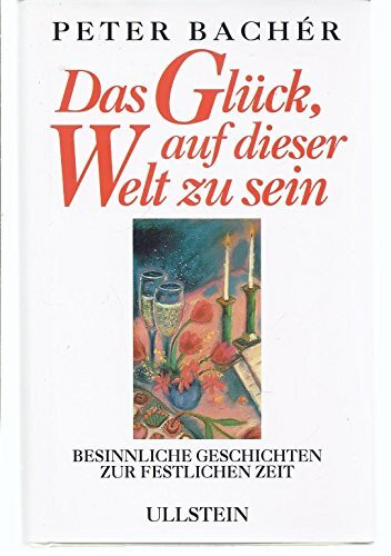 Das Glück, auf dieser Welt zu sein