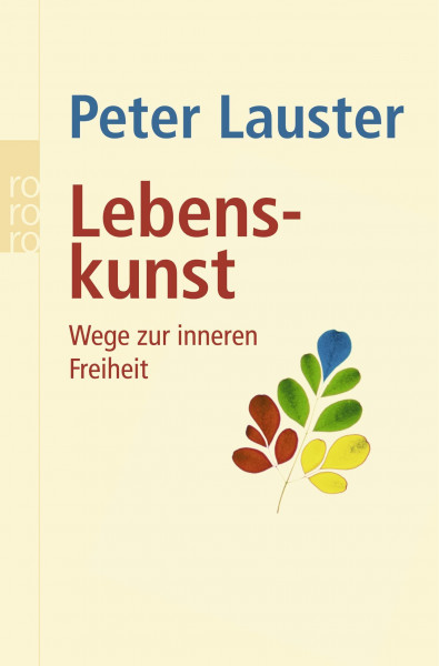 Lebenskunst: Wege zur inneren Freiheit