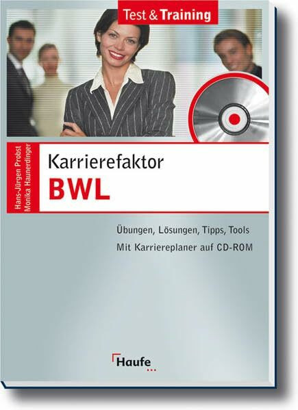 Karrierefaktor BWL: Übungen, Lösungen, Tipps, Tools. (Test&Training)