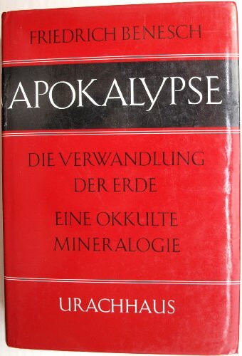 Apokalypse: Die Verwandlung der Erde - eine okkulte Mineralogie