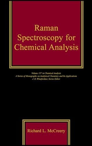 Raman Spectroscopy for Chemical Analysis (Chemical Analysis: A Series of Monographs on Analytical Chemistry and Its Applications)