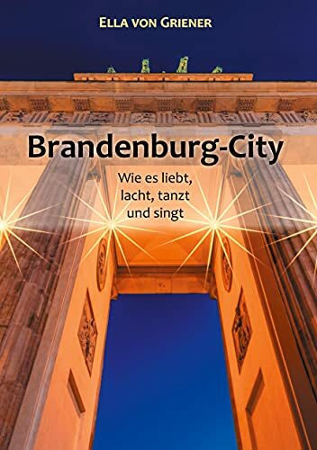 Brandenburg-City: Wie es liebt, lacht, tanzt und singt