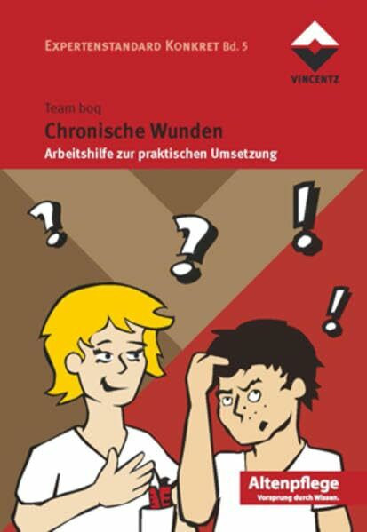 Chronische Wunden: Arbeitshilfe zur praktischen Umsetzung Expertenstandard Konkret Bd. 5 (Altenpflege)