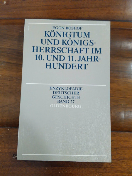 Königtum und Königsherrschaft im 10. und 11. Jahrhundert