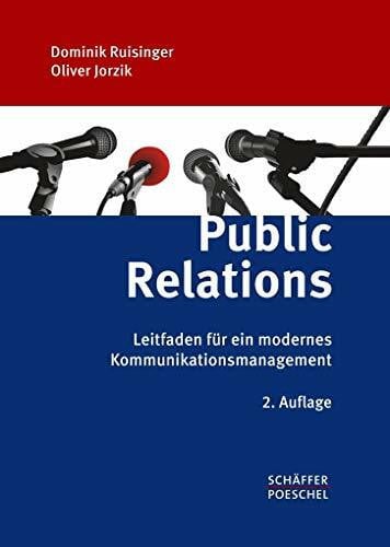 Public Relations: Leitfaden für ein modernes Kommunikationsmanagement