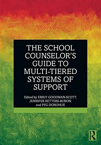 The School Counselor’s Guide to Multi-Tiered Systems of Support