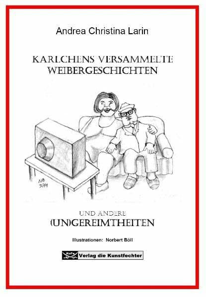 Karlchens versammelte Weibergeschichten: Und andere Ungereimtheiten