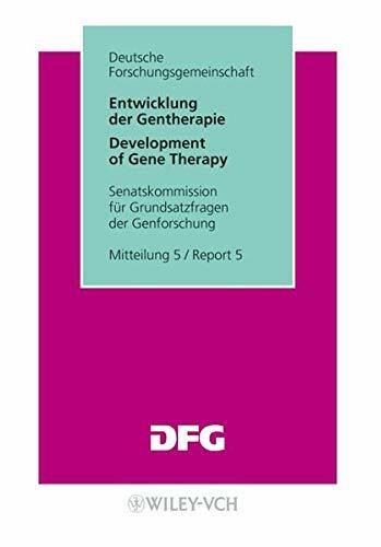 Entwicklung der Gentherapie: Stellungnahme der Senatskommission für Grundsatzfragen der Genforschung Mitteilung 5: Stellungnahme Der Senatskommission ... Mitteilung 5 (Kommissionsmitteilungen)