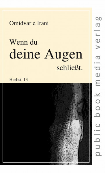 Wenn du deine Augen schließt: Herbst '13 (public book media verlag)