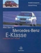 Alles über die Mercedes-Benz E-Klasse: Limousine und T-Modell. Eine Publikation der DaimlerChrysler AG, Global Service