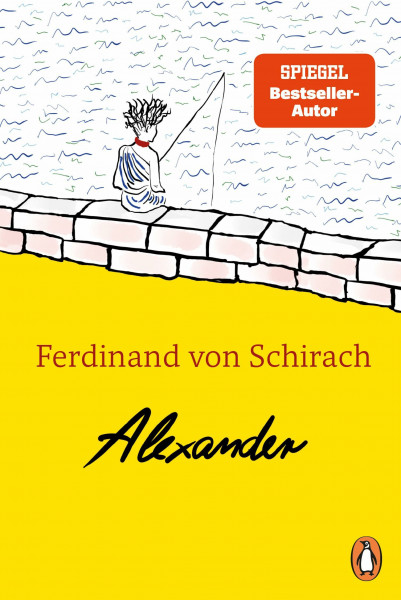 Alexander: Das erste Kinderbuch von Ferdinand von Schirach - Der Nr.-1-Bestseller