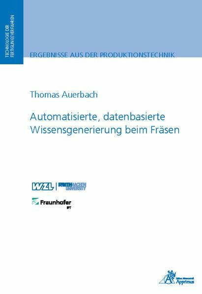 Automatisierte, datenbasierte Wissensgenerierung beim Fräsen (Ergebnisse aus der Produktionstechnik)