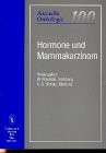 Hormone und Mammarkazinom: Konsensus-Meeting, Berlin 1997