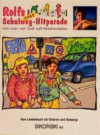 Rolfs neue Schulweg-Hitparade. Mehr Lieder, mehr Spaß, mehr Verkehrssicherheit