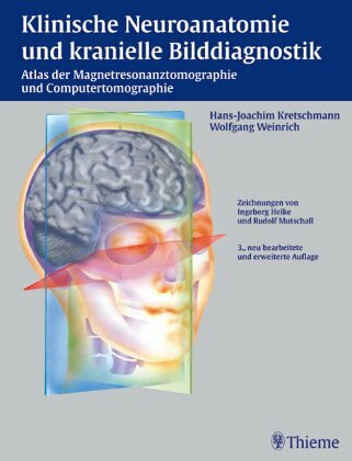 Klinische Neuroanatomie und kranielle Bilddiagnostik. Computertomographie und Magnetresonanztomographie