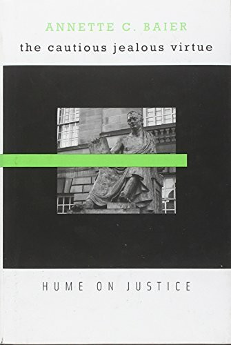 The Cautious Jealous Virtue: Hume on Justice