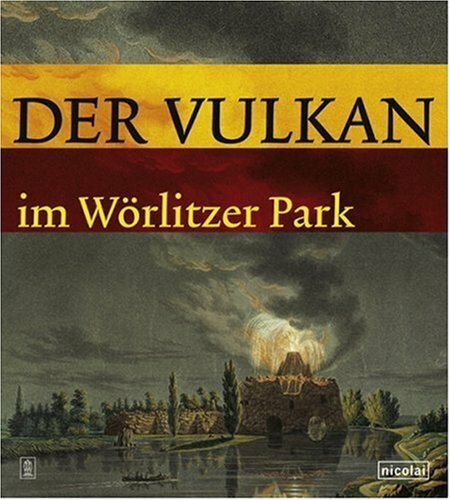 Der Vulkan im Wörlitzer Park