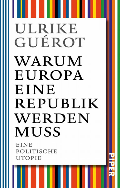 Warum Europa eine Republik werden muss: Eine politische Utopie