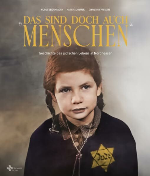 Das sind doch auch Menschen: Geschichte des jüdischen Lebens in Nordhessen