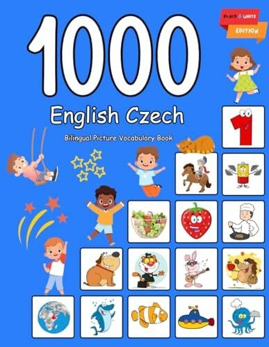 1000 English Czech Bilingual Picture Vocabulary Book: My first hundred basic words