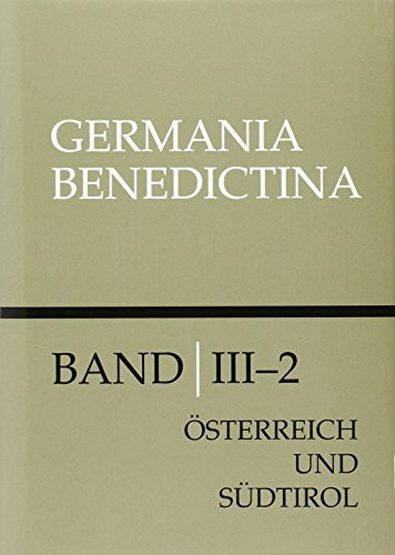 Die benediktinischen Mönchs- und Nonnenklöster in Österreich und Südtirol