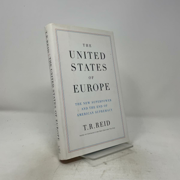 The United States Of Europe: The New Superpower and the End of American Supremacy