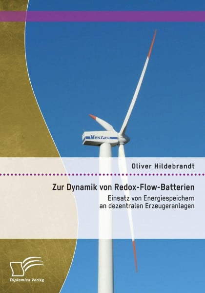 Zur Dynamik von Redox-Flow-Batterien: Einsatz von Energiespeichern an dezentralen Erzeugeranlagen