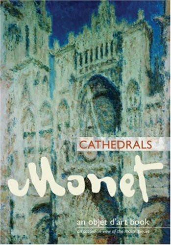 Monet Cathedrals: An Object d'Art Book (An Objet D'art Book)