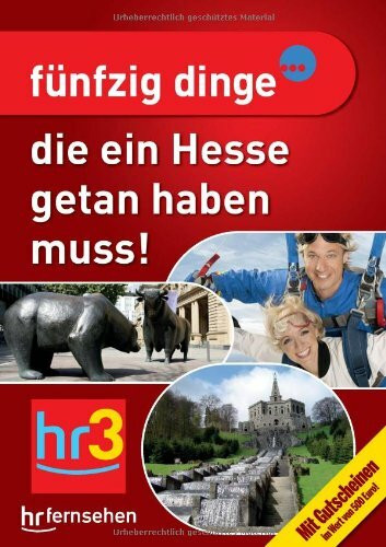 fünfzig dinge ...: die ein Hesse getan haben muss!