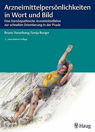 Arzneimittel-Persönlichkeiten in Wort und Bild: Eine homöopathische Arzneimittellehre zur schnellen Orientierung in der Praxis