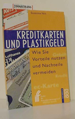Kreditkarten und Plastikgeld - Wie Sie Vorteile nutzen und Nachteile vermeiden (rororo sachbuch)