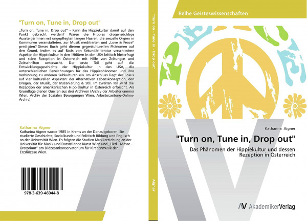 "Turn on, Tune in, Drop out": Das Phänomen der Hippiekultur und dessen Rezeption in Österreich